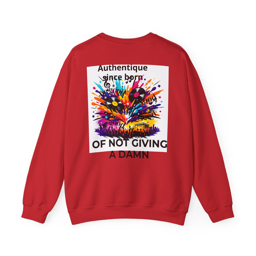 Graphic Sweatshirt — "Authentique Since Born of Not Giving a Damn" Colorful Back Print