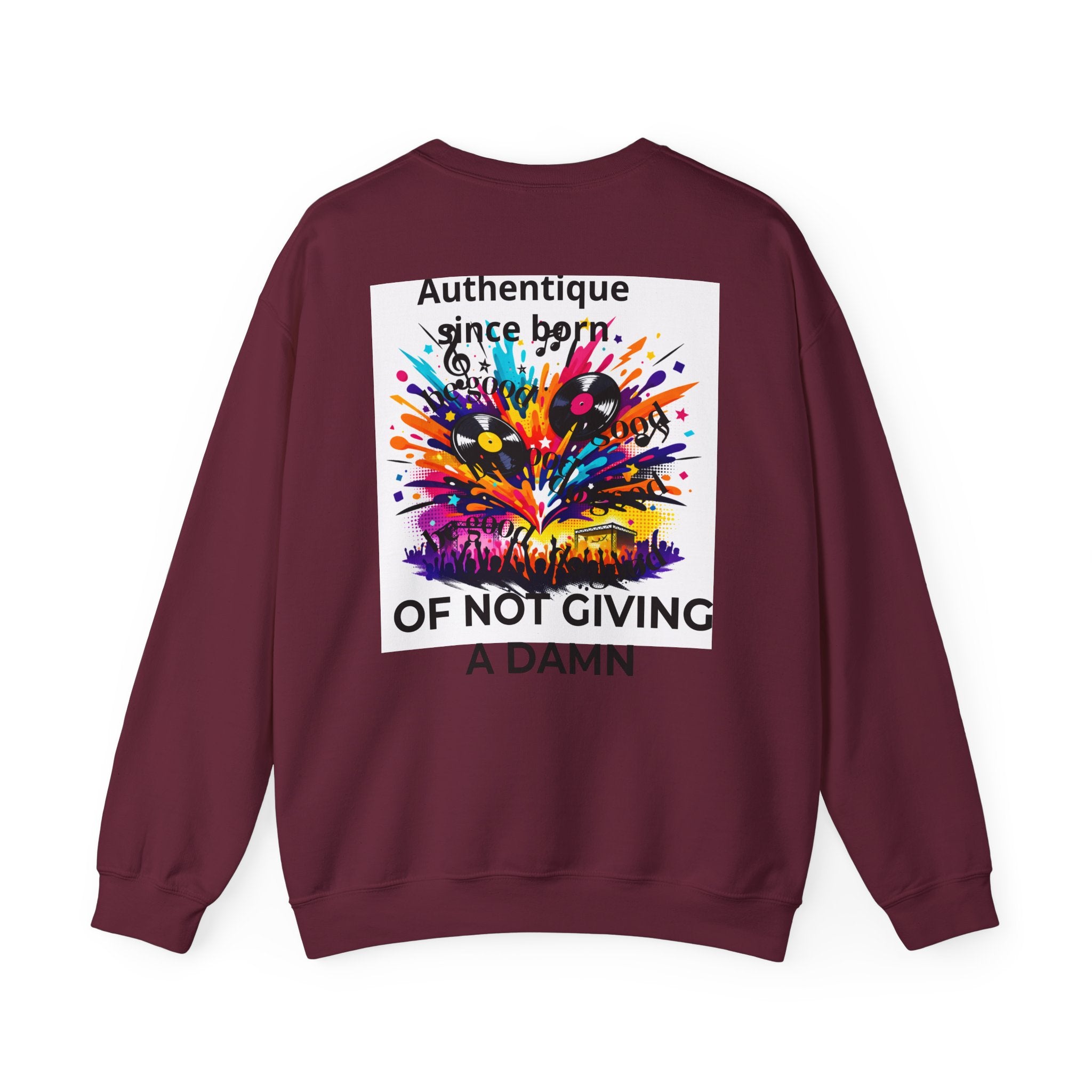 Graphic Sweatshirt — "Authentique Since Born of Not Giving a Damn" Colorful Back Print